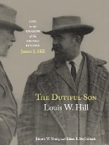 Dutiful Son: Louis W. Hill